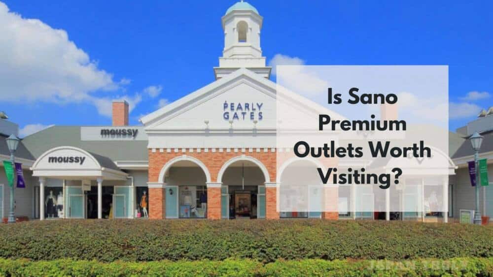 Is Sano Premium Outlets In Japan Worth Visiting Japan Truly is-sano-premium-outlets-in-japan-worth-visiting-japan-truly