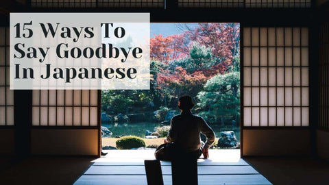 say-goodbye-in-japanese