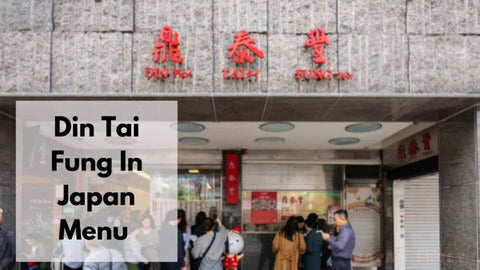 din-tai-fung-in-japan-menu