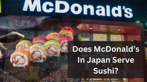 does-mcdonalds-in-japan-serve-sushi