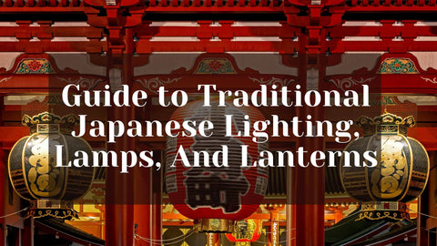 Guide to Traditional Japanese Lighting