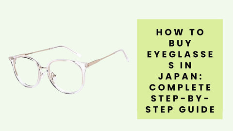 How to Buy Eyeglasses in Japan