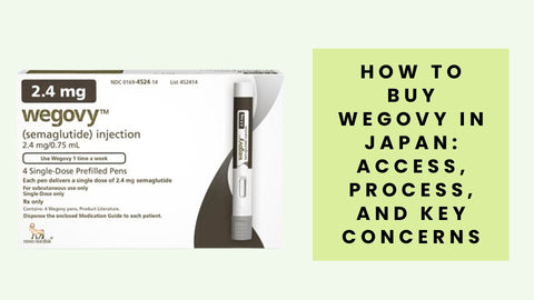 How to Buy Wegovy in Japan