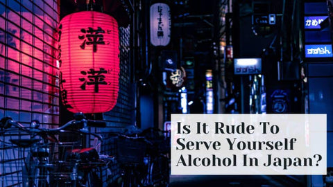 Is It Rude To Serve Yourself Alcohol In Japan