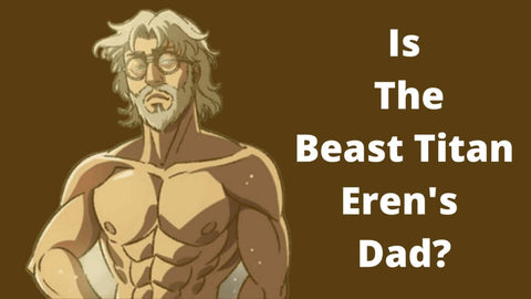 Is The Beast Titan Eren's Dad