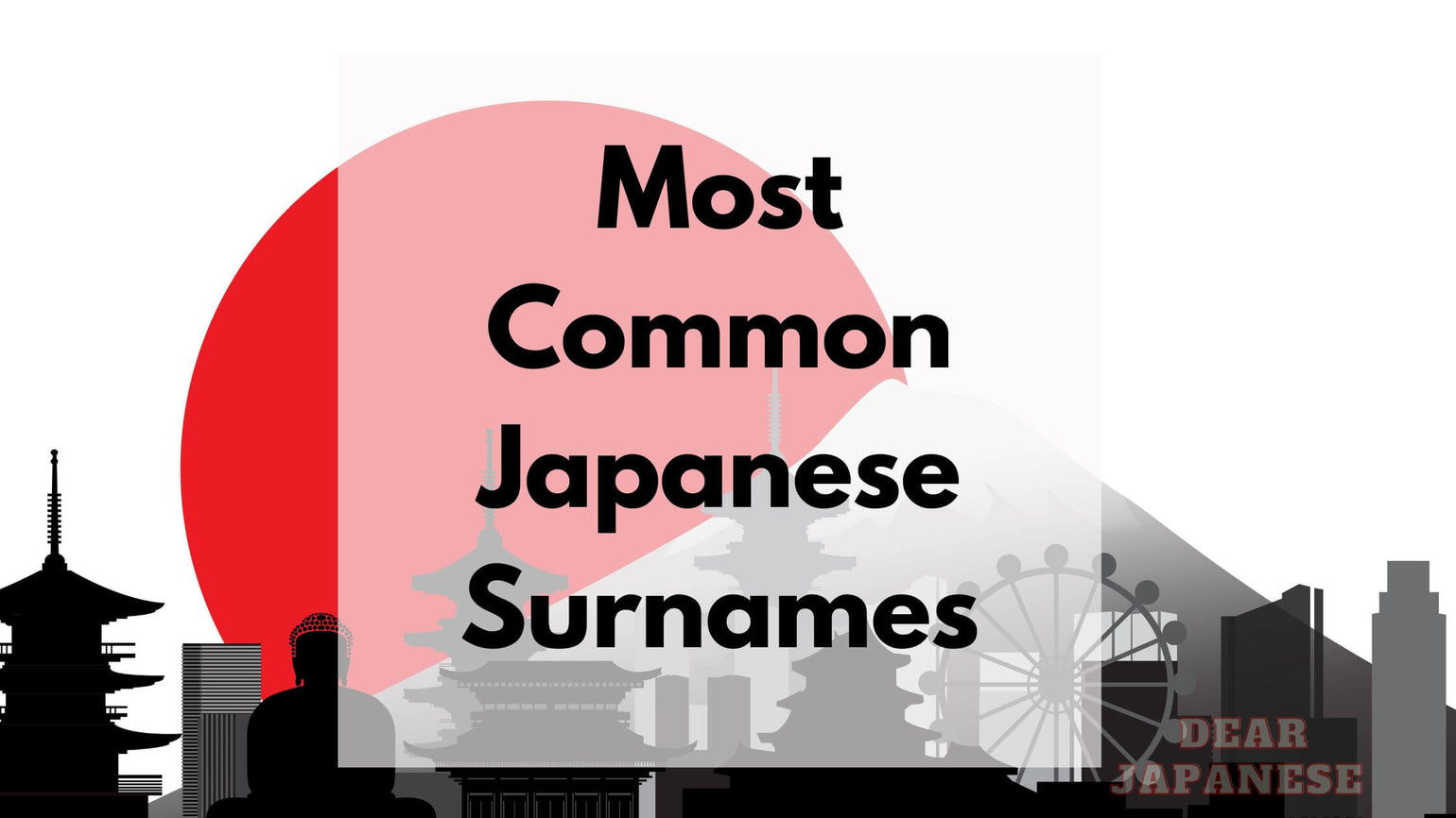 15 Most Common Japanese Surnames With Meaning And Origins Japan Truly