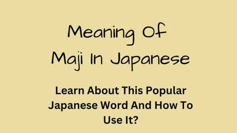 meaning-of-maji-in-japanese