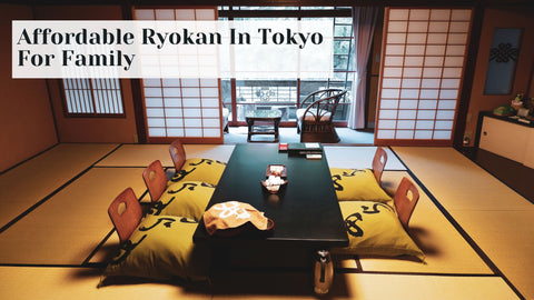 Affordable Ryokan In Tokyo For Family