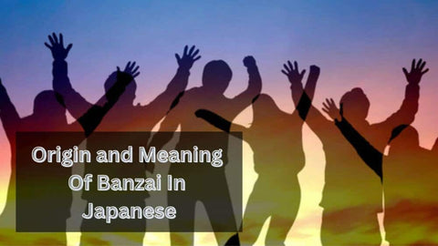 meaning-of-banzai-in-japanese