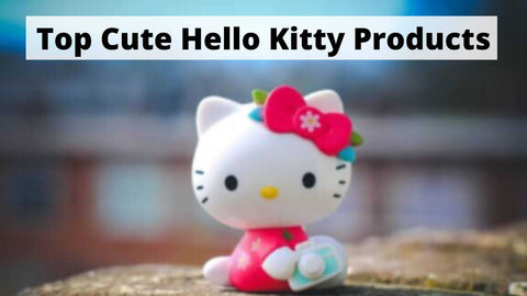 Top Cute Hello Kitty Products