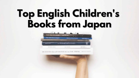 Top English Children's Books from Japan
