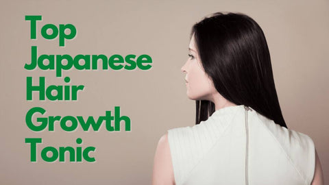 best Japanese Hair Growth Tonic
