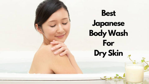 best Japanese body wash for dry skin
