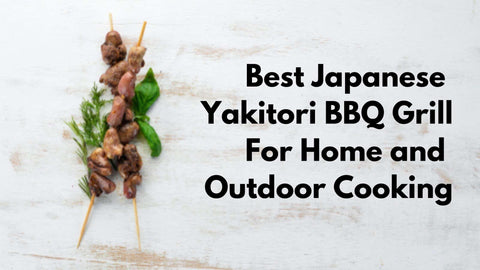 best japanese yakitori grill