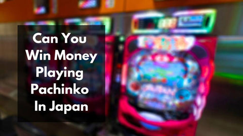 can-you-win-money-playing-pachinko-japan