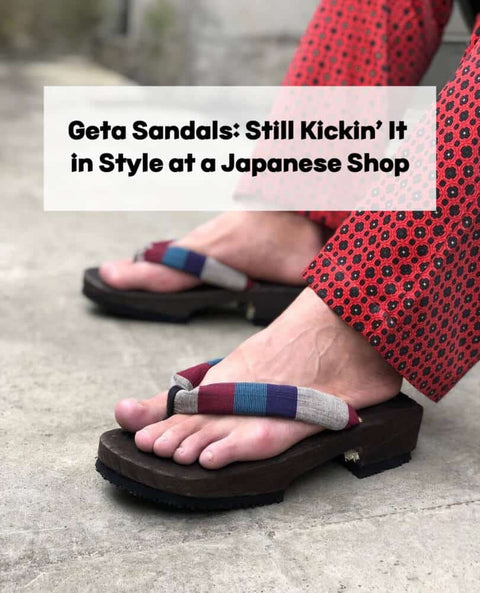 Learn – 标记为“100-yr old traditional and wearable geta sandals” – Japan Truly