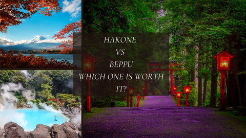 Hakone Or Beppu: Which Is Worth The Visit?  