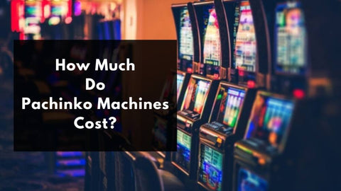 how-much-does-pachinko-machine-cost