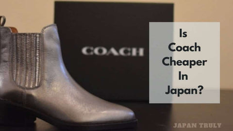 is-coach-cheaper-in-japan