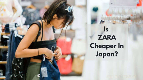 is zara cheaper in japan