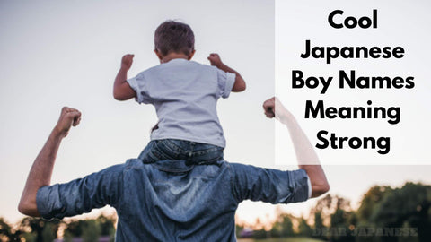 japanese boy names meaning Strong