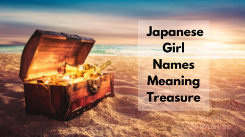 japanese girl names meaning treasure
