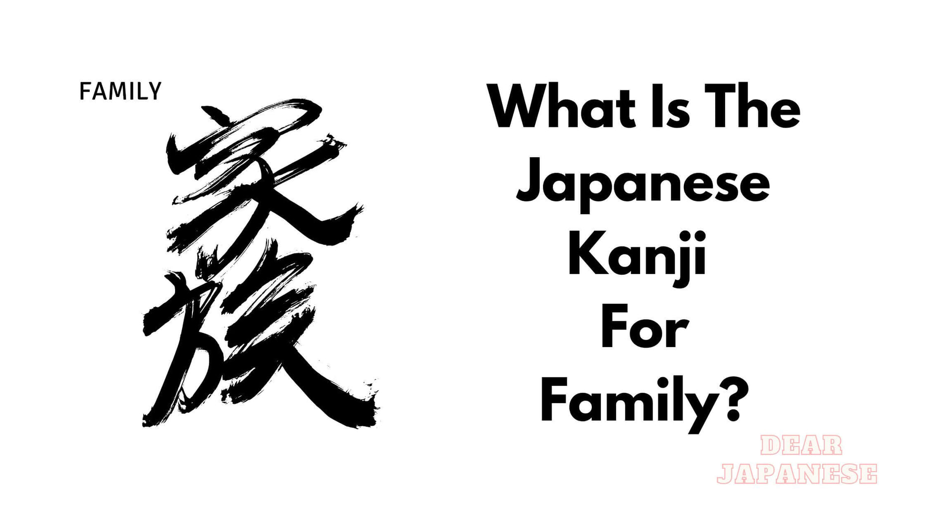 What Is The Japanese Kanji For Family? – Japan Truly