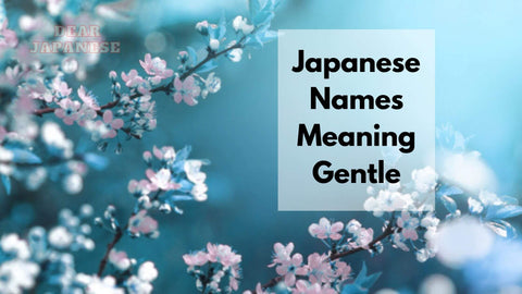 japanese names meaning gentle