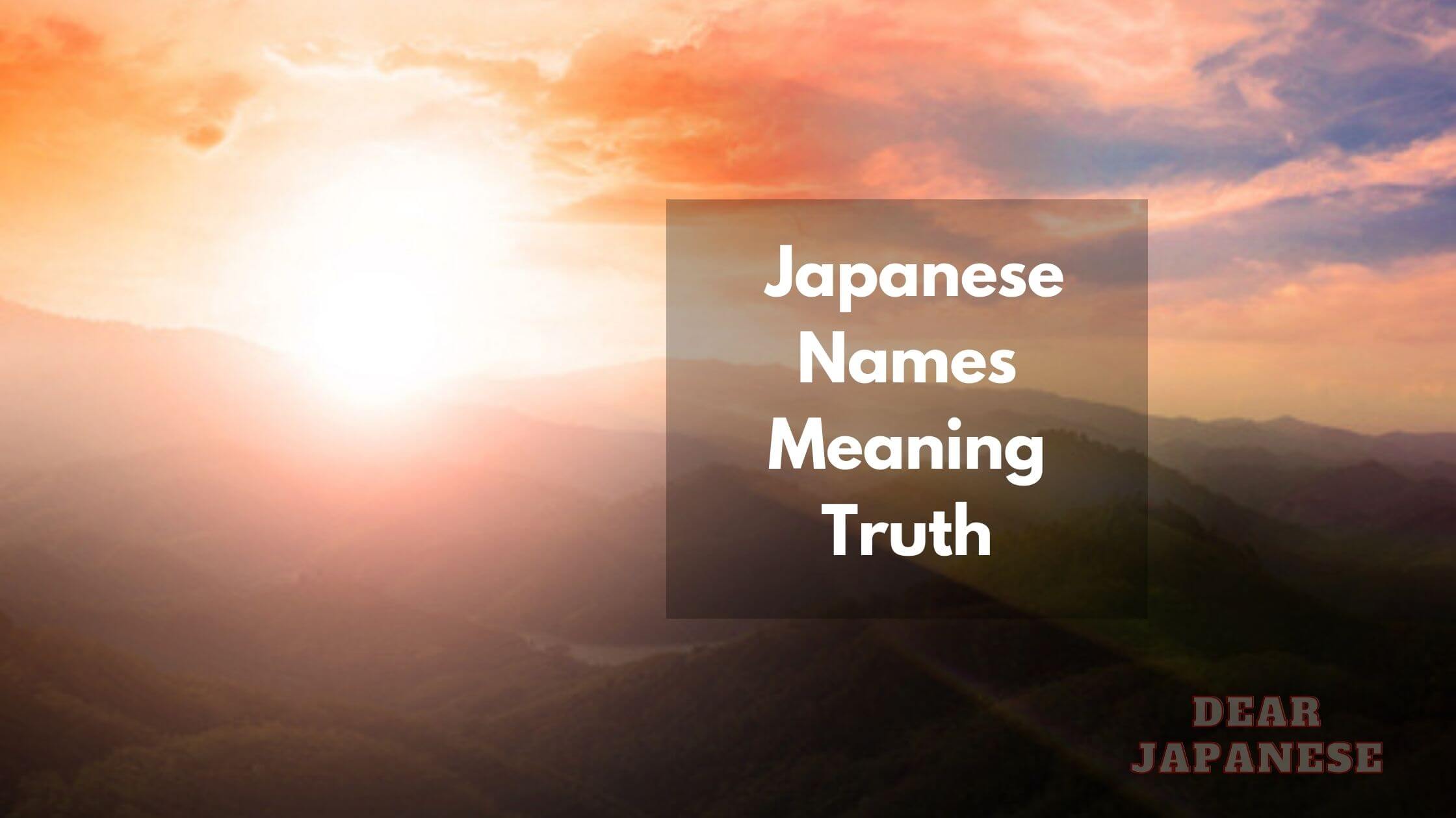 35 Authentic Japanese Names Meaning Truth – Japan Truly