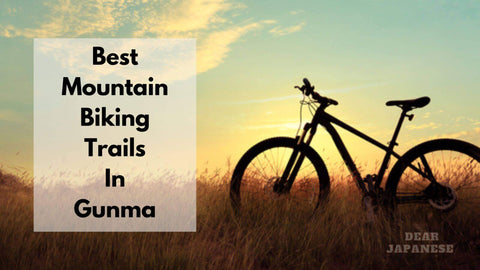 Guide To Mountain Biking Trails In Gunma | 15 Thrilling Gunma MTB Trails To Try!