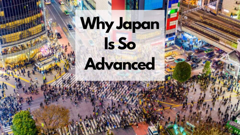 Why Is Japan So Advanced? | 9 Reasons Why Japan Is One Of The Advanced ...